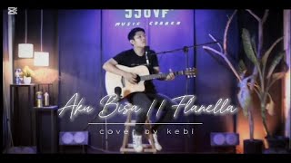 Aku Bisa  Flanella  cover by kebi [upl. by Dloreh931]