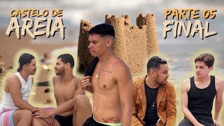 Castelo de Areia  Parte 05 FINAL  Gay Webseries  LGBTQIAPN bl boys lovers [upl. by Lehman]