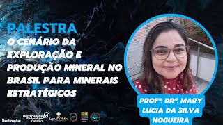 O cenário da exploração e produção mineral no Brasil para minerais estratégicos [upl. by Erund]