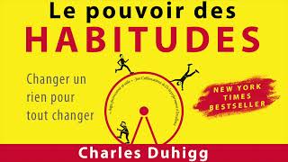 Le pouvoir des habitudes Changer un rien pour tout changer Charles Duhigg Livre audio [upl. by Adirem]