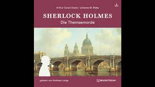 Sherlock Holmes Die neuen Romane 1  Die Themsemorde Komplettes Hörbuch [upl. by Drolyag522]