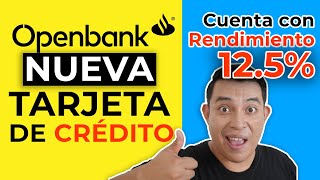 NUEVA TARJETA OPENBANK SANTANDER  Tarjeta de crédito y cuenta de ahorro con Rendimiento [upl. by Nodarse]