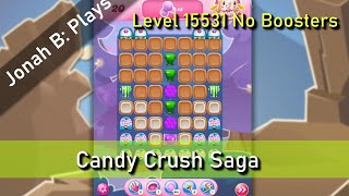 Candy Crush Saga Level 15531 No Boosters [upl. by Krell669]