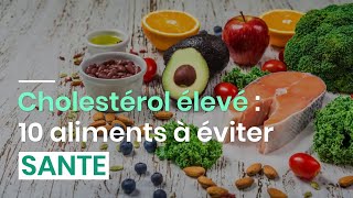 Cholestérol élevé  10 aliments à éviter [upl. by Yovonnda557]