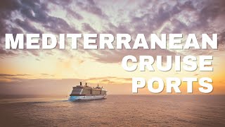 Top 15 Mediterranean Cruise Ports You Cant Miss [upl. by Margeaux]