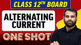 ALTERNATING CURRENT  Complete Chapter in 1 Shot  Class 12th BoardNCERT [upl. by Anitnatsnok]