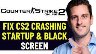 HOW TO FIX CS2 CRASHING ON STARTUP amp BLACK SCREEN 2024 FULL GUIDE [upl. by Marler]