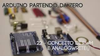 TUTORIAL Arduino Partendo da Zero  22  Concetto di PWM e analogWrite [upl. by Wyndham]