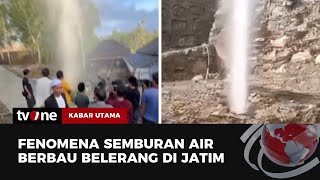 Warga Jawa Timur Dihebohkan oleh Fenomena Semburan Air Berbau Belerang  Kabar Utama tvOne [upl. by Studner]