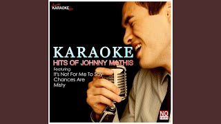 Chances Are In the Style of Johnny Mathis Karaoke Version [upl. by Jacobo]