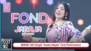 BNK48 Fond  Jabaja  BNK48 13th Single quotIiwake Maybequot First Performance 4K 60p 230226 [upl. by Helenka]