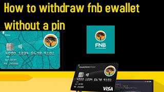 How to withdraw fnb ewallet without a pin [upl. by Neelrak]