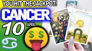 Cancer ♋ 🤑 YOU HIT THE JACKPOT💲💲 horoscope for today APRIL 10 2024 ♋ cancer tarot APRIL 10 2024 [upl. by Esined759]