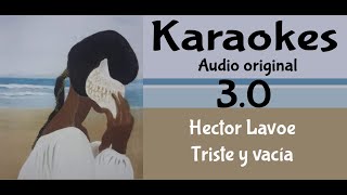 Hector Lavoe Triste y vacia Karaoke [upl. by Olracnaig]