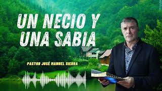 Un necio y una sabia Pastor JManuel Sierra 2024 [upl. by Mighell]