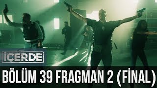 İçerde 39 Bölüm Final 2 Fragman [upl. by Gross]