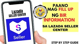 PAANO MAG FILL UP NG BIR INFORMATION SA LAZADA SELLER CENTER  HOW TO FILL UP BIR INFORMATION [upl. by Yarod]