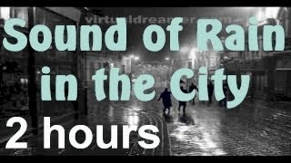 City Rain  2 Hour Long Thunderstorm in the City Sleep Sound [upl. by Ezarra]