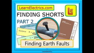 EARTH FAULTS – FINDING SHORTS PART 2 – TRACING EARTH FAULTS IN ELECTRICAL CIRCUITS WITH EXAMPLES [upl. by Birdella]