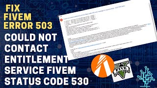 How To Fix FiveM Error 503  Could Not Contact Entitlement Service Fivem Status Code 530 [upl. by Hodgson]