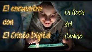 El Encuentro con el Cristo Digital [upl. by Worlock]