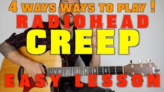 How to play Creep by Radiohead 4 different ways [upl. by Yrojram757]