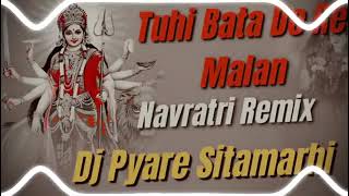 Tuhi Bata De Re Malan EDM Mix Bhojpuri Durga Puja New Song 2024 Dj Pyare Sitamarhi Dj Aadesh [upl. by Don797]