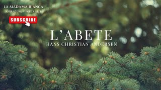 Labete di Hans Christiann Andersen  AudioRacconto di Natale [upl. by Ednihek]