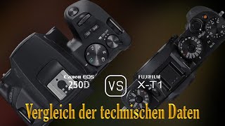 Canon EOS 250D vs Fujifilm XT1 Ein Vergleich der technischen Daten [upl. by Norrahc727]