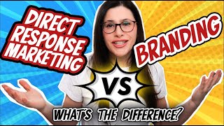 Direct Response Marketing vs Branding — Whats the Difference [upl. by Ramunni462]