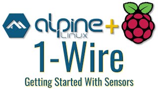 Alpine Linux on Raspberry Pi Basics Using 1Wire Sensors [upl. by Ahtera530]