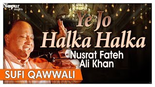 Ye Jo Halka Halka by Nusrat Fateh Ali Khan With Lyrics  Romantic Qawwali Songs  Nupur Audio [upl. by Shawnee]