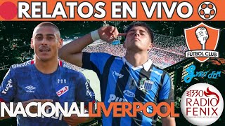 🔴NACIONAL VS LIVERPOOL EN VIVO ⚽ CAMPEONATO URUGUAYO Torneo Clausura 2024  Fútbol Club [upl. by Anilrahc]