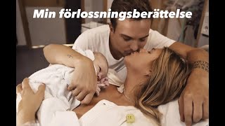 MIN FÖRLOSSNINGSBERÄTTELSE Video från förlossningen [upl. by Oler23]