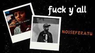 fck yall  noiseferatu  letra [upl. by Nuncia740]