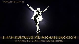 Michael Jackson  Wanna be starting something Sinan K Remix [upl. by Irpac712]