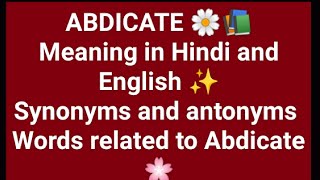 Abdicate meaning of Abdicate synonyms and antonyms of Abdicate [upl. by Consuela250]