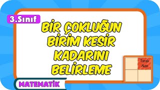 Bir Çokluğun Birim Kesir Kadarını Belirleme 📘 3Sınıf Matematik 2024 [upl. by Candi]