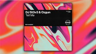 DJ ST3V3 amp Ozgun  Tell Me [upl. by Cyril]