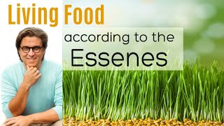 Living Food According to the Essenes [upl. by Assirat483]