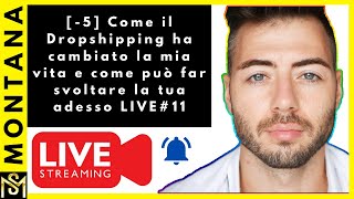 5 Come il Dropshipping ha cambiato la mia vita e come può far svoltare la tua adesso LIVE11 [upl. by Werner]