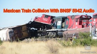 Mexican HeadOn Train Collision With BNSF 5942 Audio [upl. by Ahsinahs985]