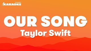 Taylor Swift  Our Song Karaoke Version [upl. by Nerrawed]