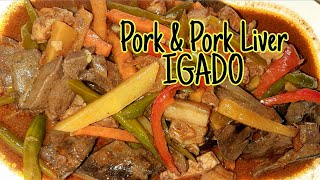 IGADO PORK AND PORK LIVER  HOW TO COOK IGADO  MY VERSION IGADO RECIPE [upl. by Xad508]