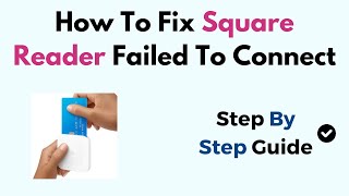 How To Fix Square Reader Failed To Connect [upl. by Triley46]