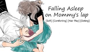 ASMR Falling asleep on mommy’s lap hair play comforting doting [upl. by Drofnelg553]