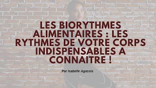 Les biorythmes alimentaires  les rythmes de votre corps indispensables a connaitre [upl. by Atnod]