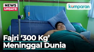 Fajri 300 Kg Meninggal Dunia [upl. by Krug]