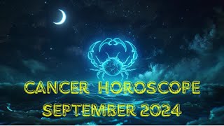 Cancer September 2024 Horoscope Unraveling Hidden Strengths and New Beginnings [upl. by Landes]