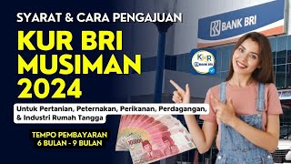 Cara Dan Syarat Pengajuan KUR BRI MUSIMAN‼️Proses Mudah amp Cepat Tempo Pembayaran 6  9 Bulan [upl. by Am]